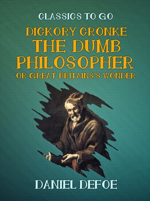 cover image of Dickory Cronke the Dumb Philosopher or Great Britains's Wonder